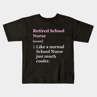 Retired School Nurse Retiring School Nurse Retirement Kids T-Shirt